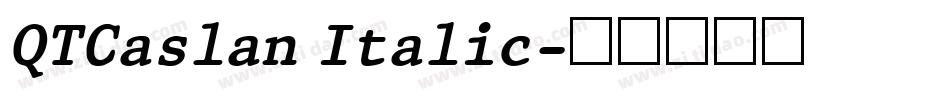 QTCaslan Italic字体转换